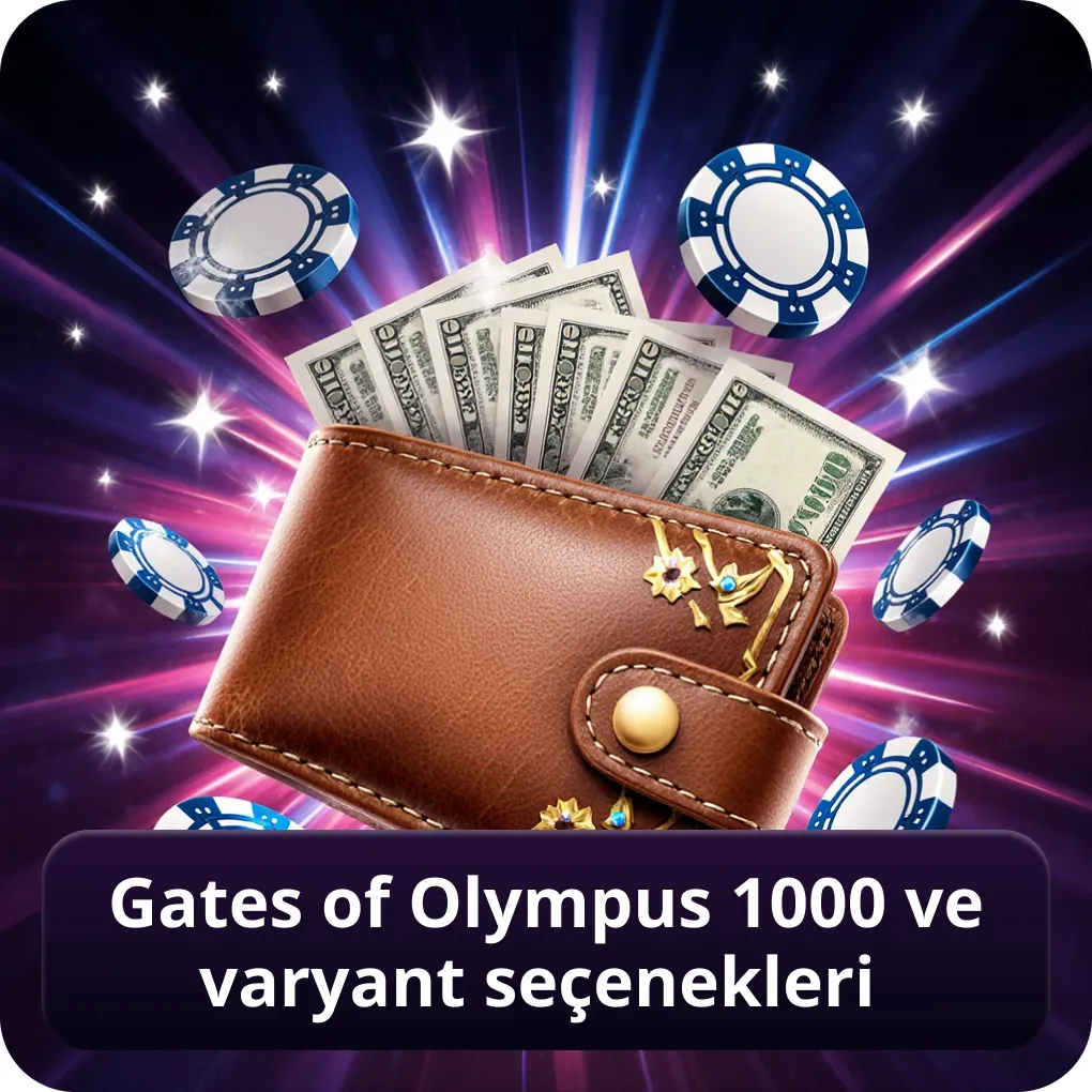 Gates of Olympus 1000 ve varyant seçenekleri